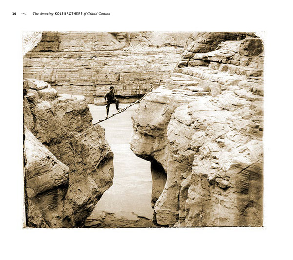 The Amazing Kolb Brothers of Grand Canyon: Photographers, Adventurers, Pioneers