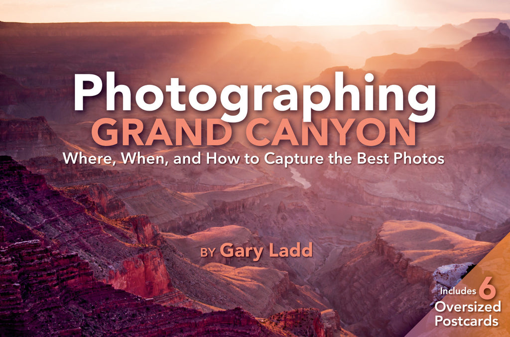 Photographing Grand Canyon: Where, When and How to Capture the Best Photos